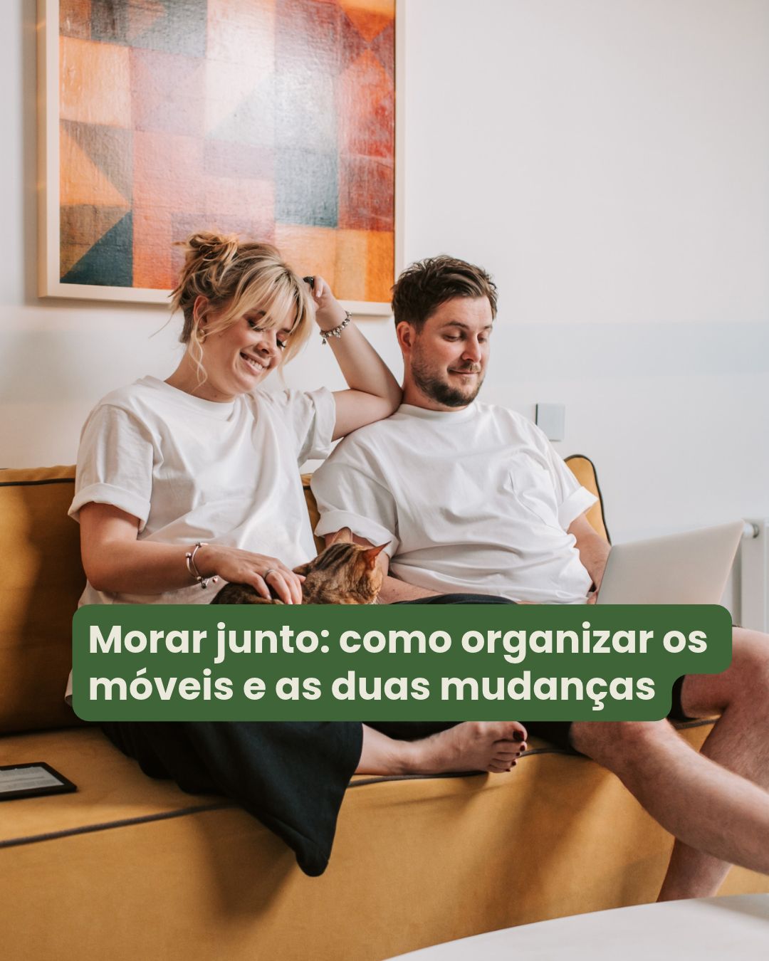 Morar junto: como organizar os móveis e as duas mudanças